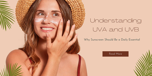 Understanding UVA and UVB: Why Sunscreen Should Be a Daily Essential 🌞
